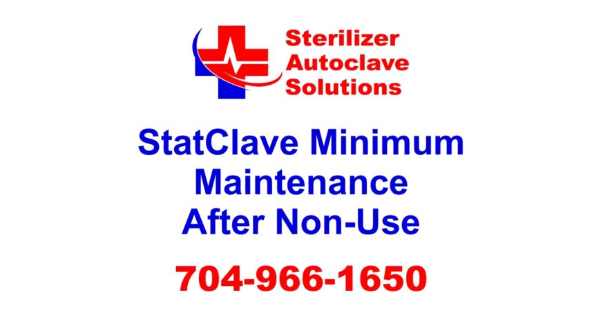 This list explains the minimum maintenance that should be performed on a Scican StatClave Sterilizer after it has not operated forextended period of time.