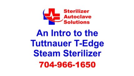 This article is an introduction to the Tuttnauer T-Edge B-Class Steam Sterilizer