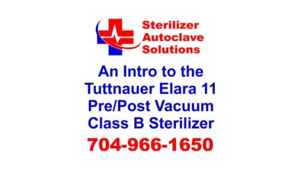 An introduction to the Tuttnauer Elara 11 Pre/Post Vacuum Class B Sterilizer