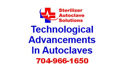 This article is about the Technological Advancements in Autoclaves