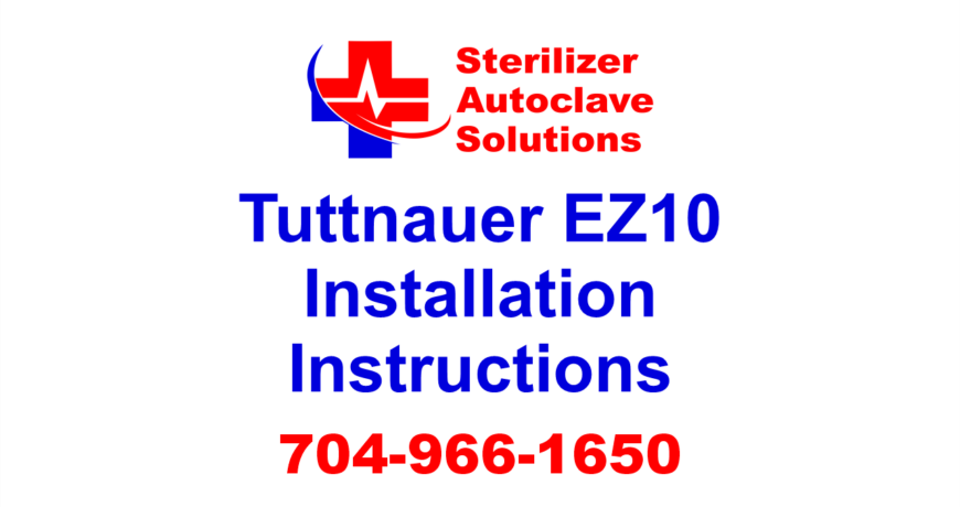 This article explains how to install a Tuttnauer EZ10 autoclave.