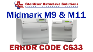 This article explains the possible causes and solutions to a Midmark M9-M11 New Style autoclave Error Code C633.