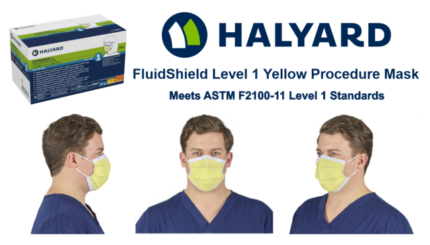 Halyard FLUIDSHIELD Level 1 Yellow Procedure Masks meet the ASTM F2100-11 Level 1 Standards