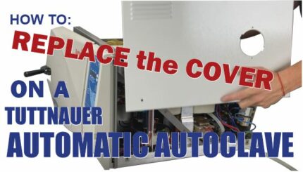 How to REPLACE the cover on a Tuttnauer Automatic Autoclave.