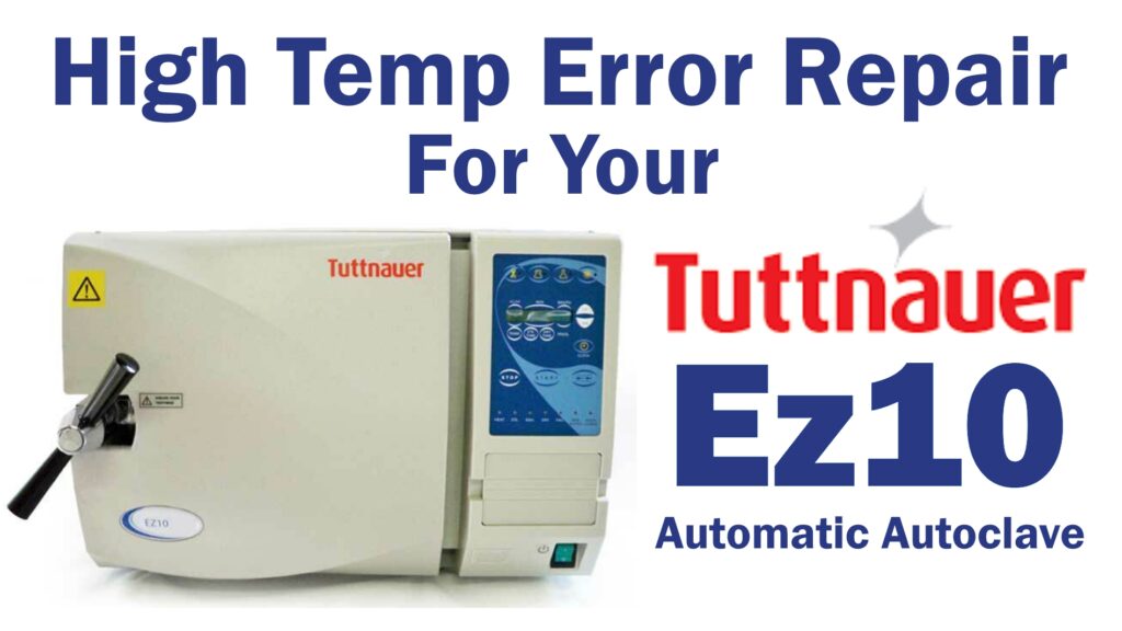 high temp error for your tuttnauer ez10 automatic autoclave Statim