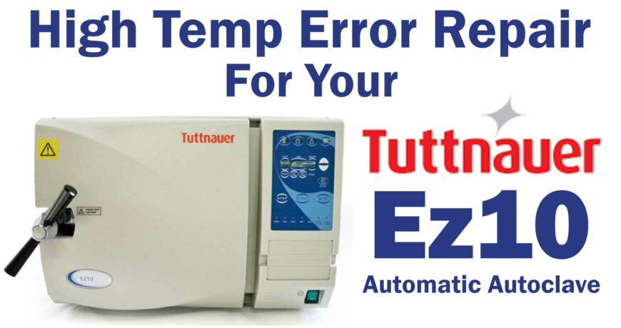 High Temp Error For Your Tuttnauer EZ10 Autoclave