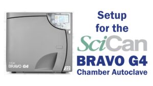 Setup for the SciCan Bravo G4 Chamber Autoclave