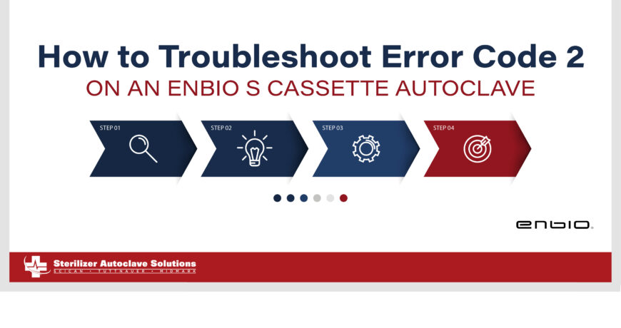 How to Troubleshoot Error Code 2 on an Enbio S Cassette Autoclave