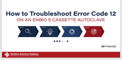 How to Troubleshoot Error Code 12 on an Enbio S Cassette Autoclave