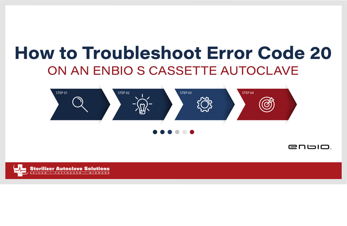How to Troubleshoot Error Code 20 on an Enbio S Cassette Autoclave