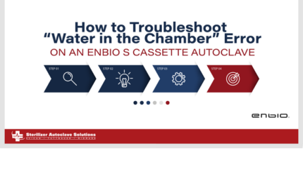 How to Troubleshoot Water in the Chamber Error on an Enbio S Cassette Autoclave