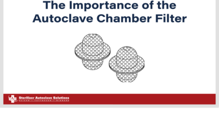The Importance of the Autoclave Chamber Filter.