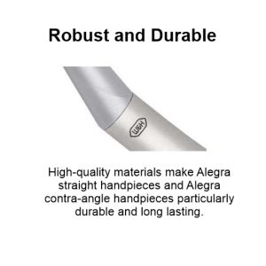 High-quality materials make Alegra straight handpieces and Alegra contra-angle handpieces particularly durable and long lasting.