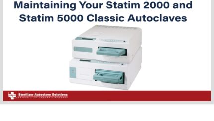 This thumbnail graphic shows that this blog is about Maintaining Your Statim 2000 and Statim 5000 Classic Autoclaves.