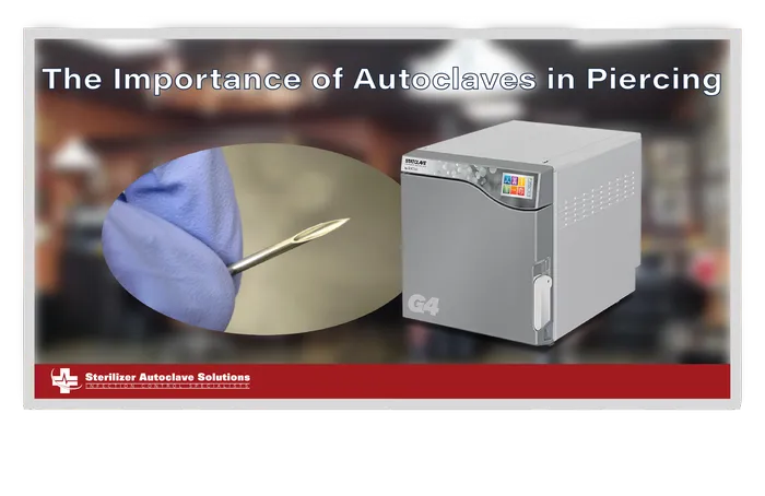 The Importance of Autoclaves in PIercing