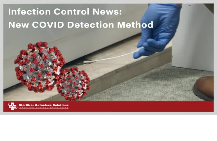 This is the infection control news article for a new COVID detection method.