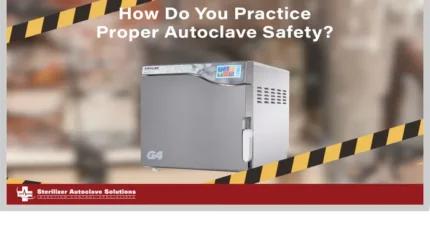 This is a thumbnail for the blog titled "How Do You Practice Proper Autoclave Safety?"
