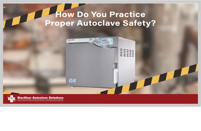 This is a thumbnail for the blog titled "How Do You Practice Proper Autoclave Safety?"
