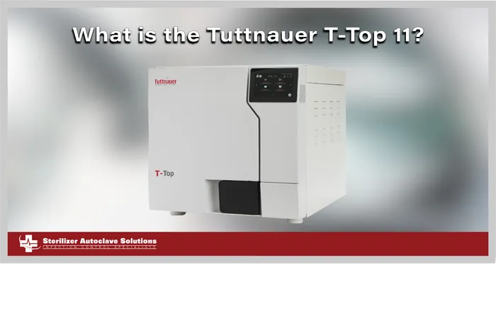 what is the tuttnauer t-top 11 graphic This is a thumbnail graphic for an overview blog on an autoclave with the unit placed on a blurred background